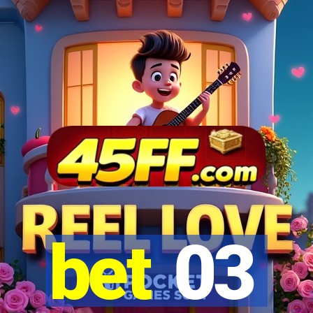 bet 03